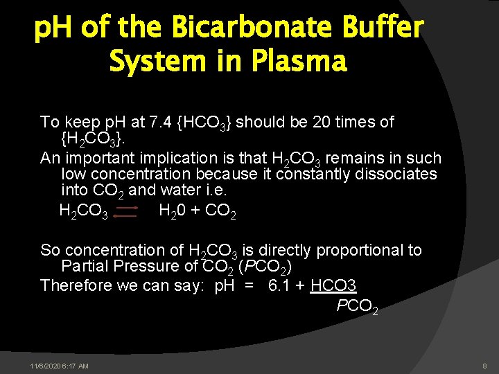 p. H of the Bicarbonate Buffer System in Plasma To keep p. H at p. H of the Bicarbonate Buffer System in Plasma To keep p. H at