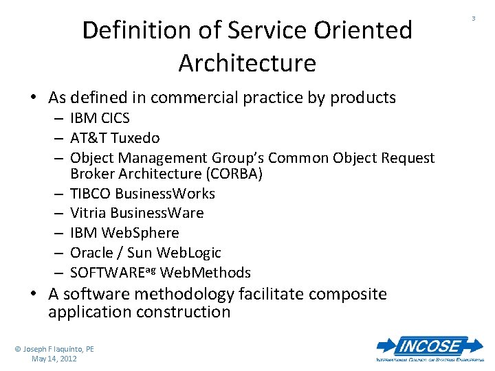 Definition of Service Oriented Architecture • As defined in commercial practice by products –