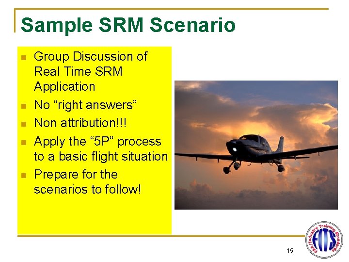 Sample SRM Scenario n n n Group Discussion of Real Time SRM Application No