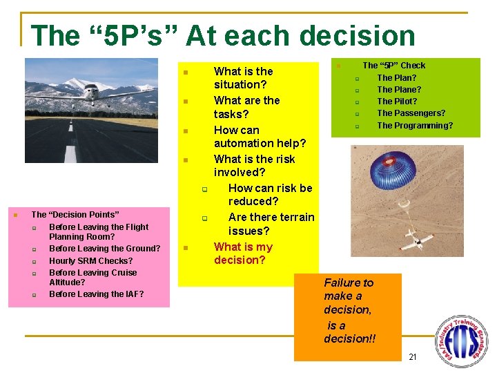 The “ 5 P’s” At each decision point? n n q n The “Decision