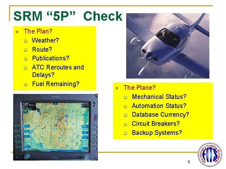 SRM “ 5 P” Check n The Plan? q Weather? q Route? q Publications?