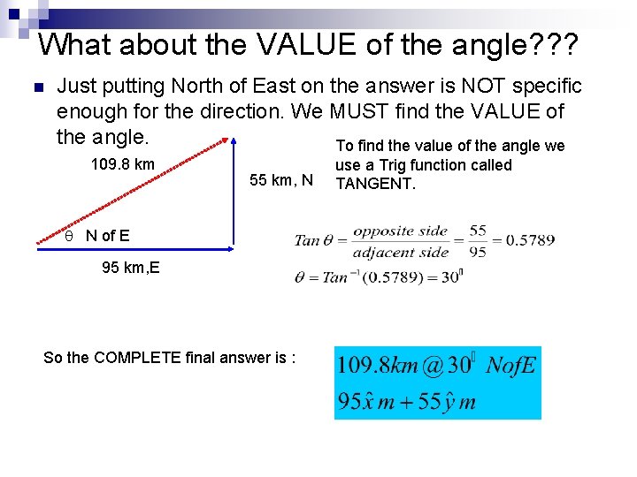 What about the VALUE of the angle? ? ? n Just putting North of