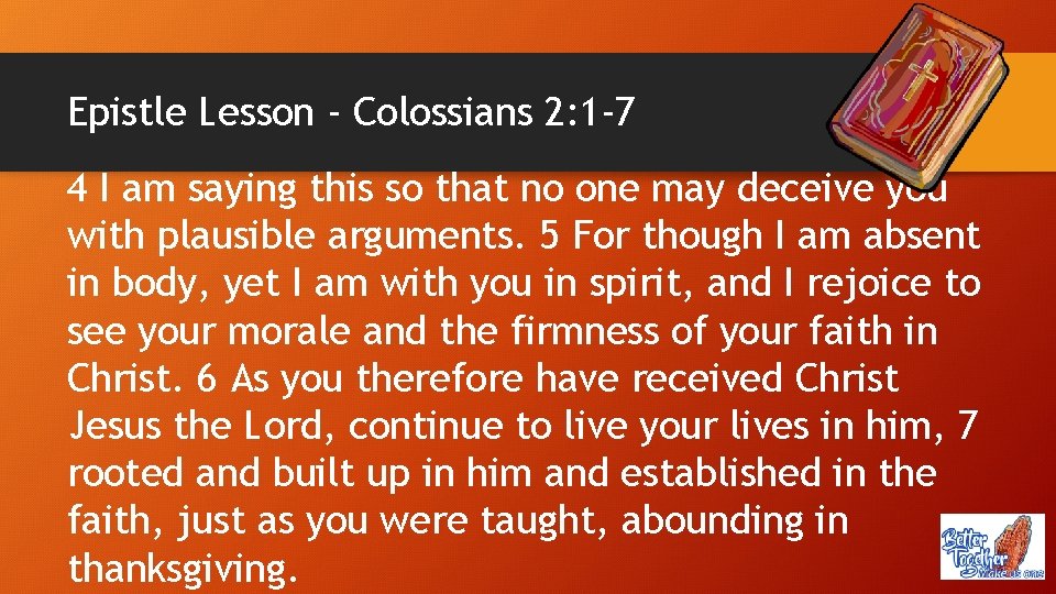 Epistle Lesson - Colossians 2: 1 -7 4 I am saying this so that
