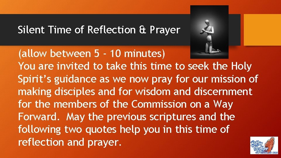 Silent Time of Reflection & Prayer (allow between 5 - 10 minutes) You are