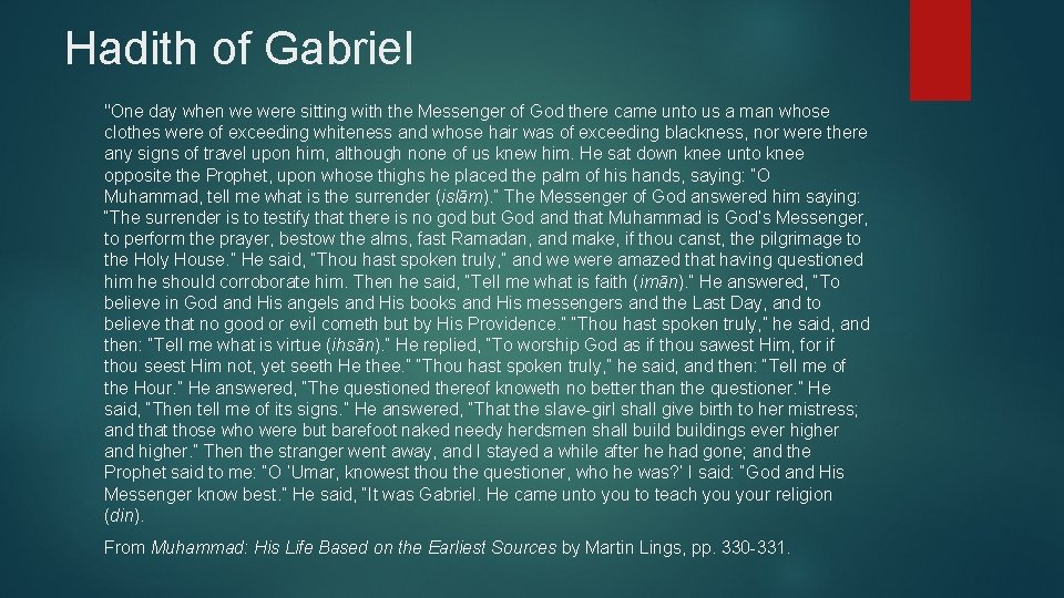 Hadith of Gabriel "One day when we were sitting with the Messenger of God