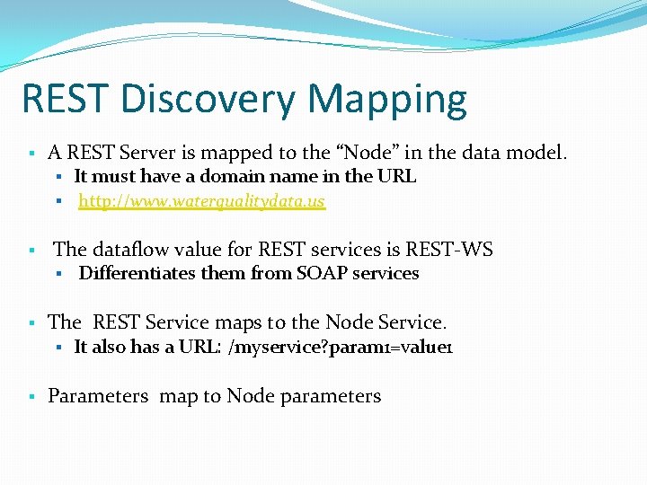 REST Discovery Mapping § A REST Server is mapped to the “Node” in the