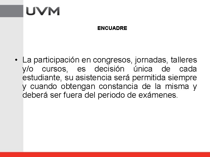 ENCUADRE • La participación en congresos, jornadas, talleres y/o cursos, es decisión única de