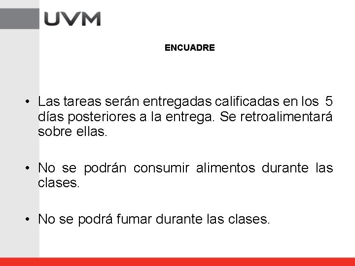 ENCUADRE • Las tareas serán entregadas calificadas en los 5 días posteriores a la