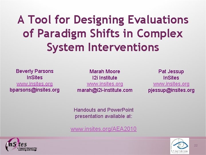 A Tool for Designing Evaluations of Paradigm Shifts in Complex System Interventions Beverly Parsons