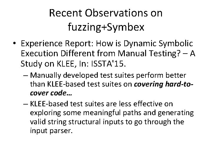 Recent Observations on fuzzing+Symbex • Experience Report: How is Dynamic Symbolic Execution Different from