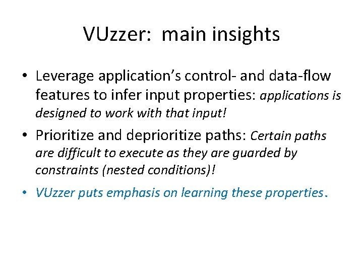 VUzzer: main insights • Leverage application’s control- and data-flow features to infer input properties: