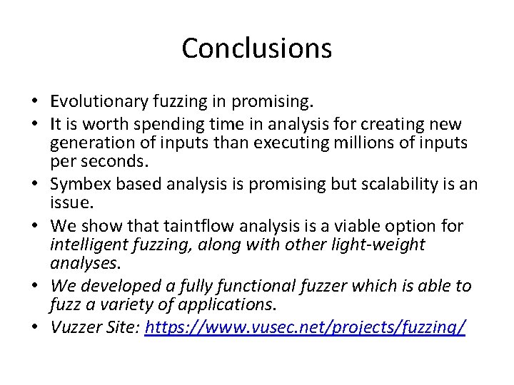 Conclusions • Evolutionary fuzzing in promising. • It is worth spending time in analysis