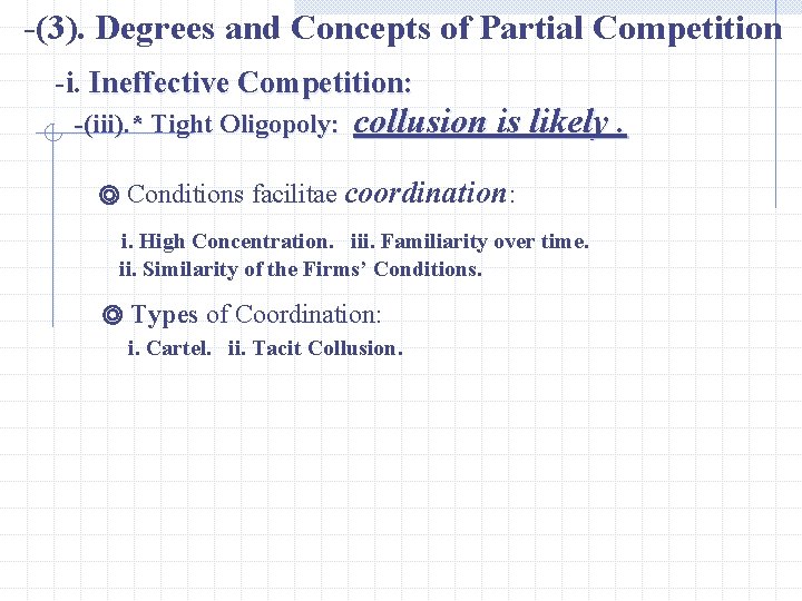 -(3). Degrees and Concepts of Partial Competition -i. Ineffective Competition: -(iii). * Tight Oligopoly: