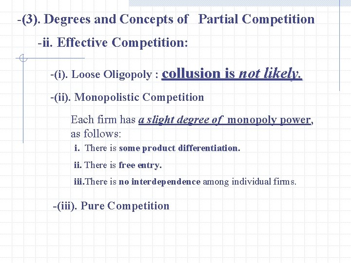 -(3). Degrees and Concepts of Partial Competition -ii. Effective Competition: -(i). Loose Oligopoly :