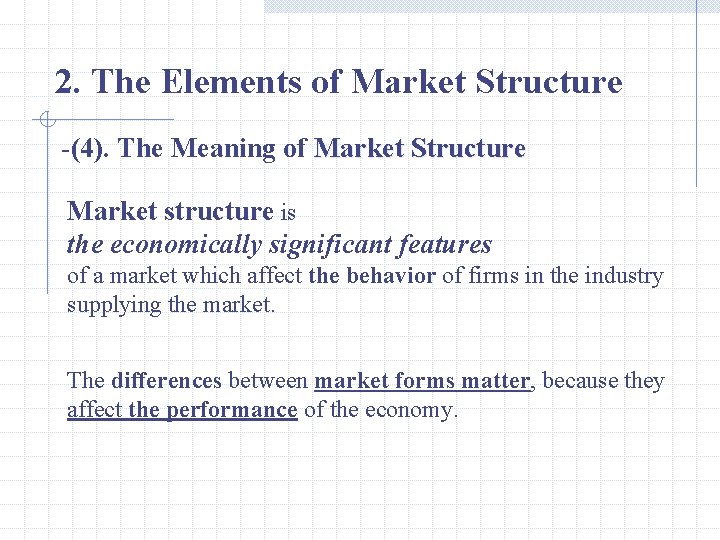 2. The Elements of Market Structure -(4). The Meaning of Market Structure Market structure