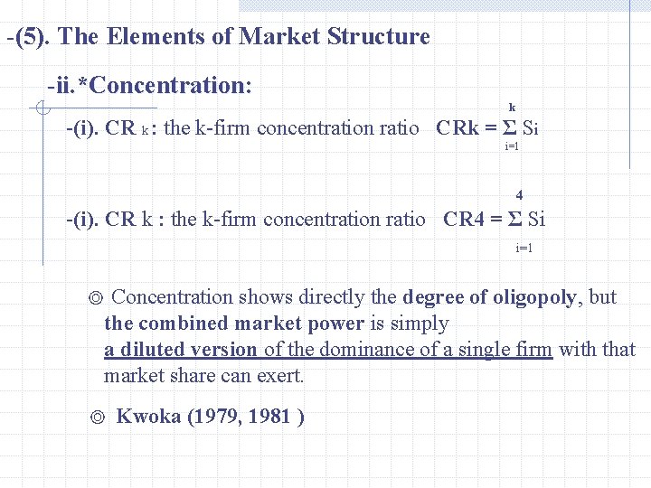 -(5). The Elements of Market Structure -ii. *Concentration: k -(i). CR k : the