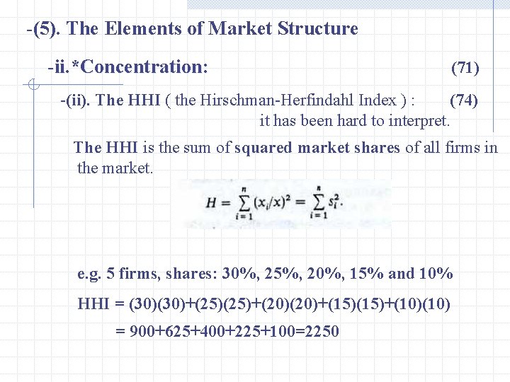 -(5). The Elements of Market Structure -ii. *Concentration: (71) -(ii). The HHI ( the