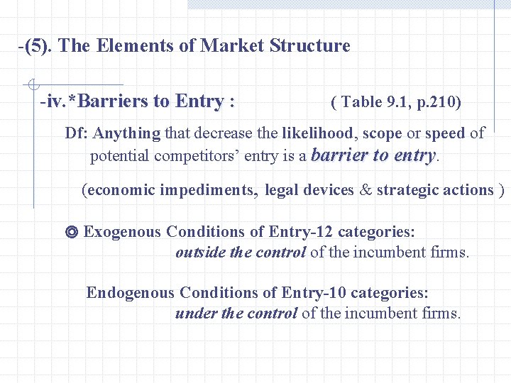-(5). The Elements of Market Structure -iv. *Barriers to Entry : ( Table 9.