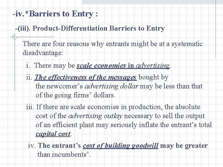 -iv. *Barriers to Entry : -(iii). Product-Differentiation Barriers to Entry There are four reasons