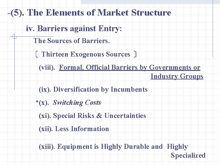 -(5). The Elements of Market Structure iv. Barriers against Entry: The Sources of Barriers.