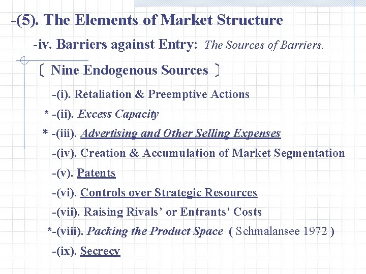 -(5). The Elements of Market Structure -iv. Barriers against Entry: The Sources of Barriers.