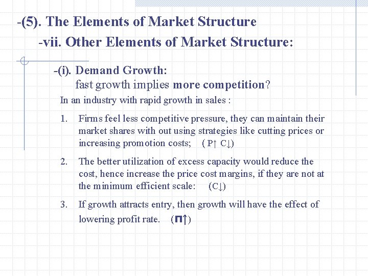 -(5). The Elements of Market Structure -vii. Other Elements of Market Structure: -(i). Demand