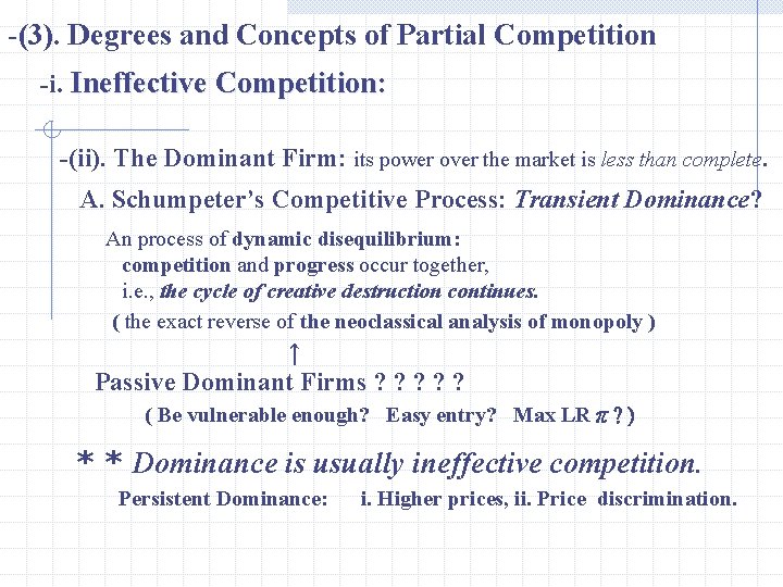 -(3). Degrees and Concepts of Partial Competition -i. Ineffective Competition: -(ii). The Dominant Firm: