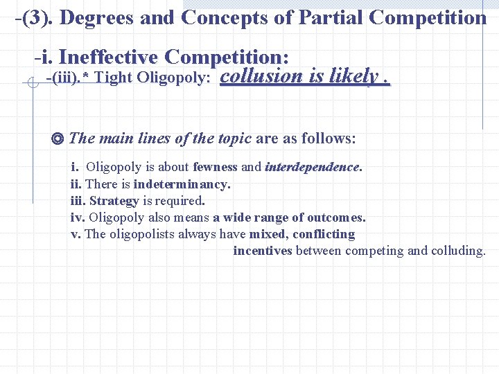 -(3). Degrees and Concepts of Partial Competition -i. Ineffective Competition: -(iii). * Tight Oligopoly:
