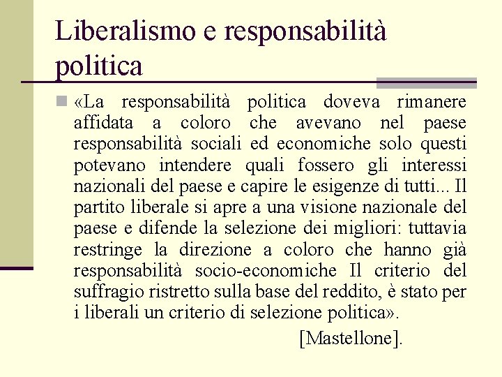 Liberalismo e responsabilità politica n «La responsabilità politica doveva rimanere affidata a coloro che