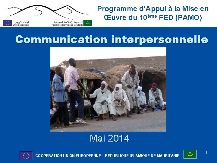 Programme d’Appui à la Mise en Œuvre du 10ème FED (PAMO) Communication interpersonnelle Mai