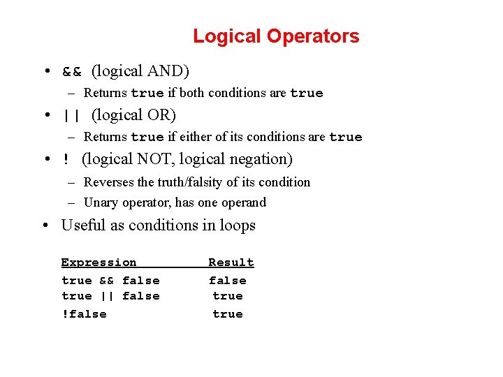 Logical Operators • && (logical AND) – Returns true if both conditions are true