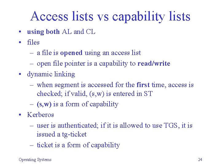 Access lists vs capability lists • using both AL and CL • files –