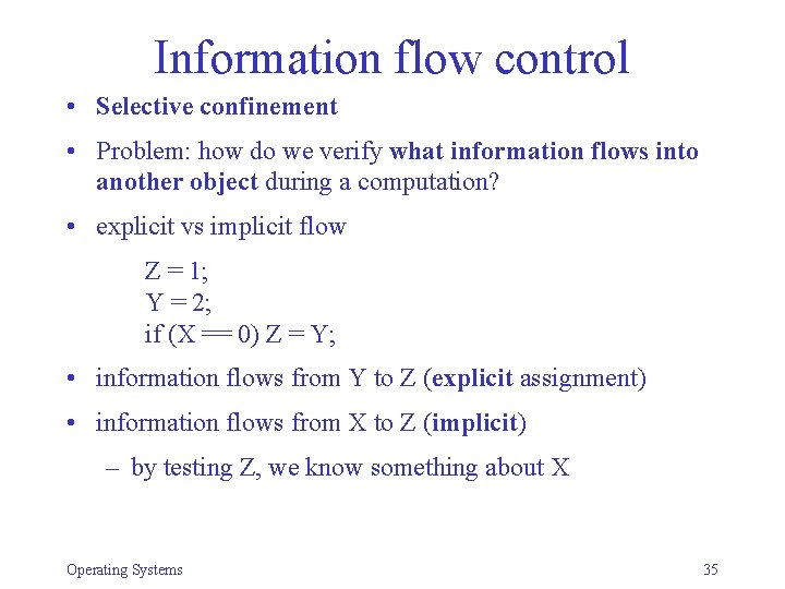 Information flow control • Selective confinement • Problem: how do we verify what information