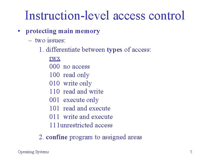 Instruction-level access control • protecting main memory – two issues: 1. differentiate between types