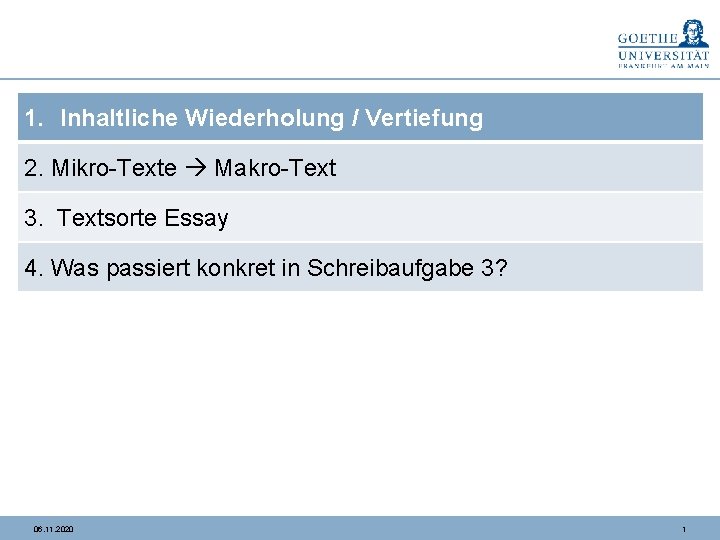 1. Inhaltliche Wiederholung / Vertiefung 2. Mikro-Texte Makro-Text 3. Textsorte Essay 4. Was passiert