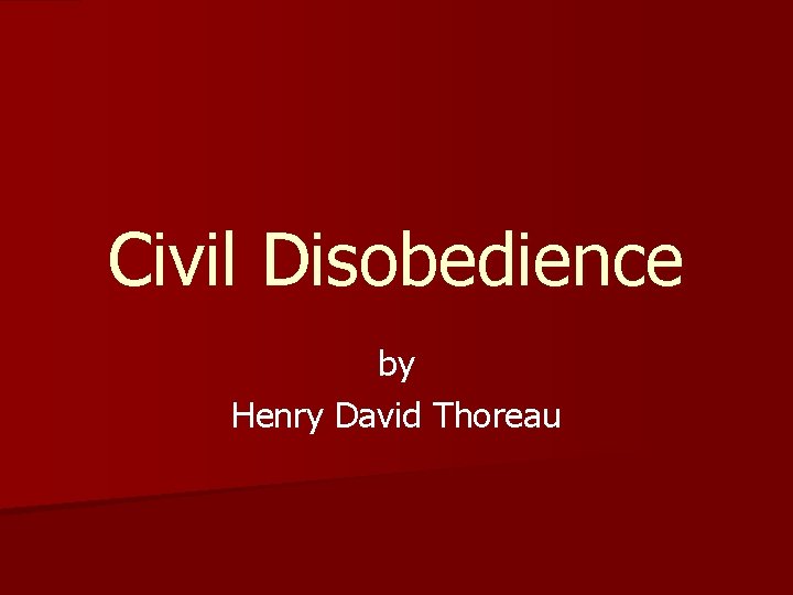 Civil Disobedience by Henry David Thoreau 