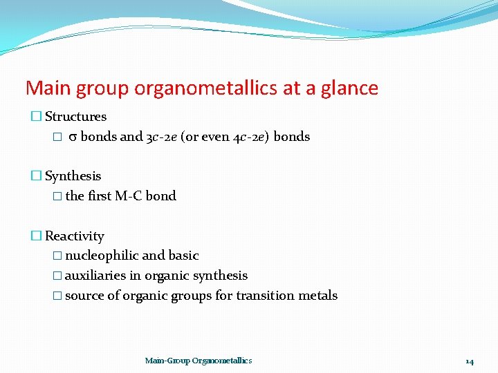 Main group organometallics at a glance � Structures � s bonds and 3 c-2