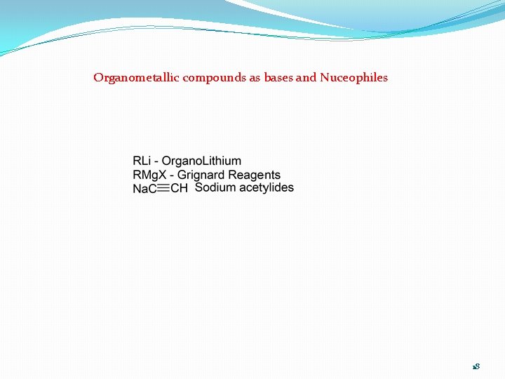 Organometallic compounds as bases and Nuceophiles 18 