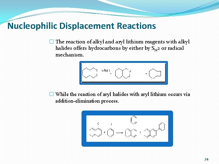 Nucleophilic Displacement Reactions � The reaction of alkyl and aryl lithium reagents with alkyl