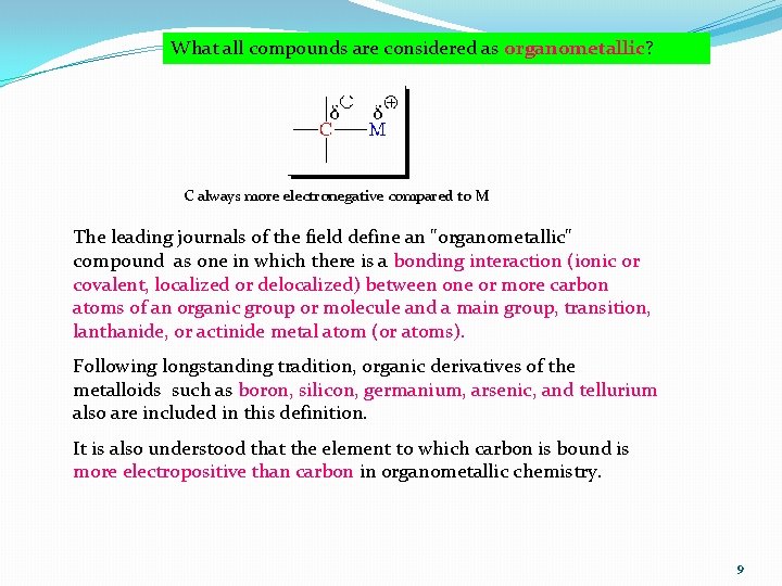 What all compounds are considered as organometallic? C always more electronegative compared to M