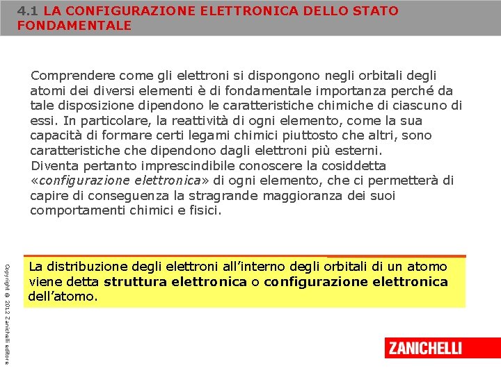 4. 1 LA CONFIGURAZIONE ELETTRONICA DELLO STATO FONDAMENTALE Comprendere come gli elettroni si dispongono 4. 1 LA CONFIGURAZIONE ELETTRONICA DELLO STATO FONDAMENTALE Comprendere come gli elettroni si dispongono