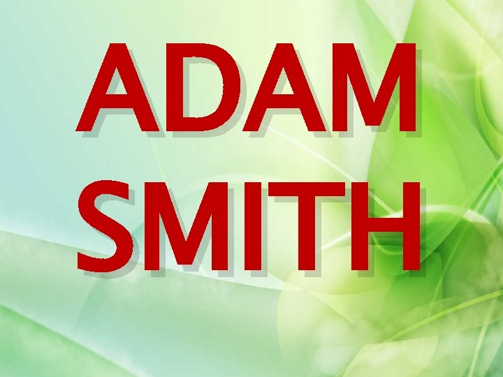 ADAM SMITH 