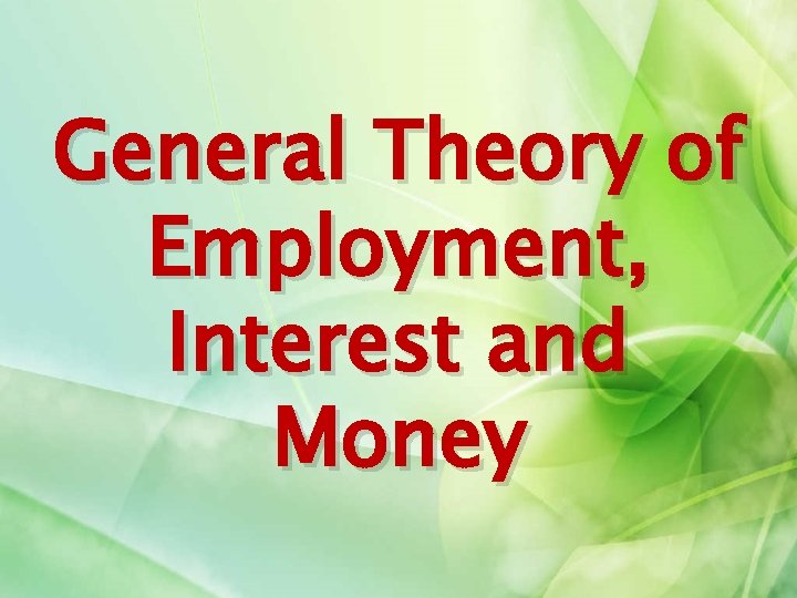 General Theory of Employment, Interest and Money 