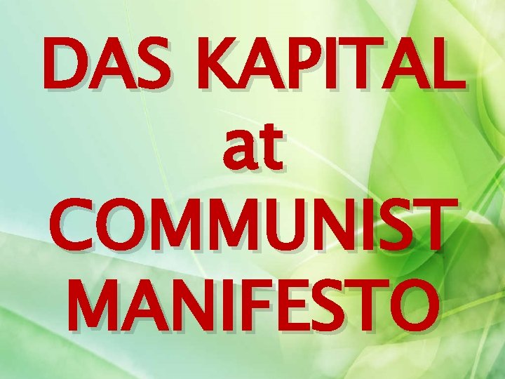 DAS KAPITAL at COMMUNIST MANIFESTO 