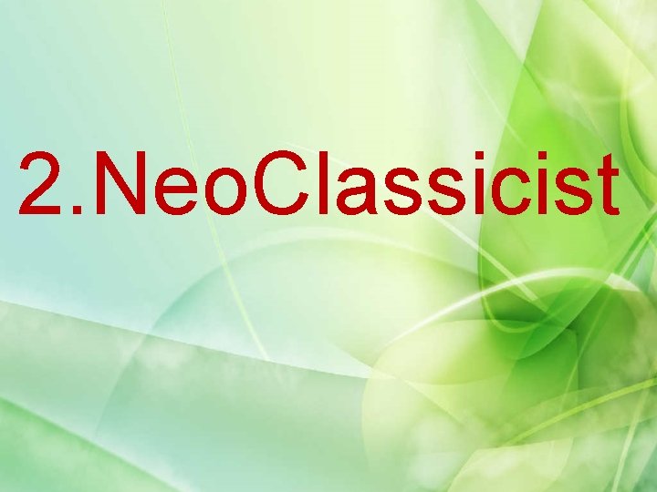 2. Neo. Classicist 