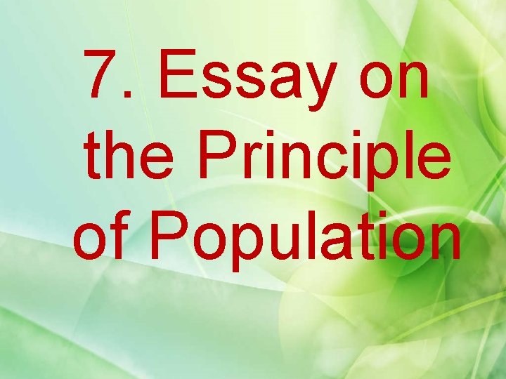 7. Essay on the Principle of Population 