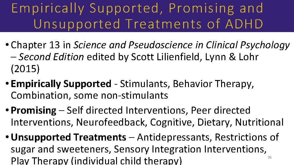 Empirically Supported, Promising and Unsupported Treatments of ADHD • Chapter 13 in Science and