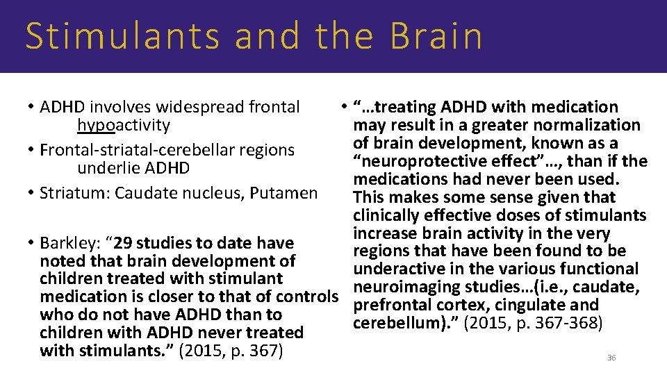Stimulants and the Brain • “…treating ADHD with medication may result in a greater