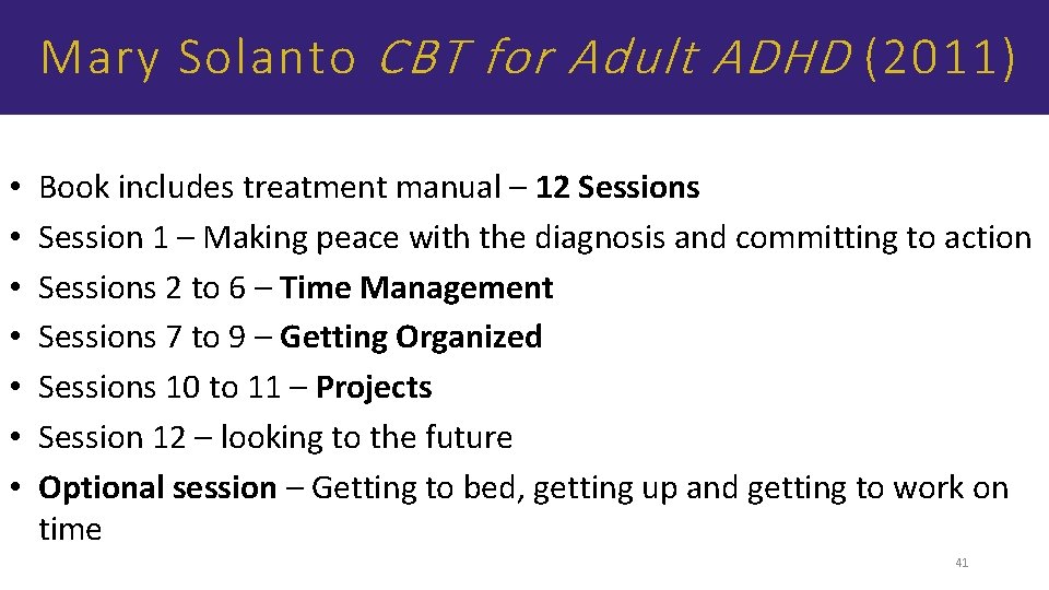 Mary Solanto CBT for Adult ADHD (2011) • • Book includes treatment manual –