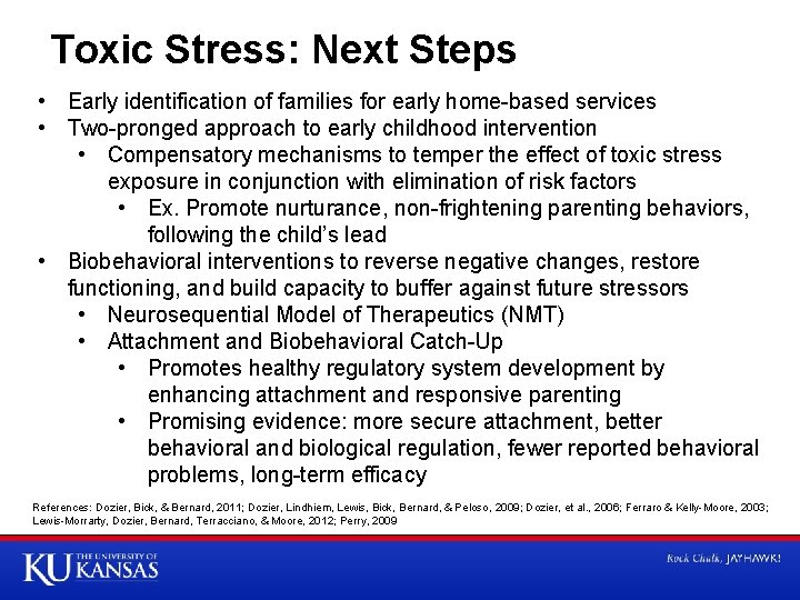Toxic Stress: Next Steps • Early identification of families for early home-based services •